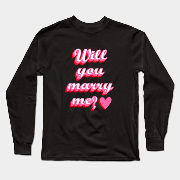 Marriage Proposal, Pink and Red, Heart Long Sleeve T-Shirt by OneThreeSix